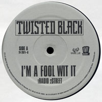 Twisted Black - I`m A Fool Wit It (12'' Single)