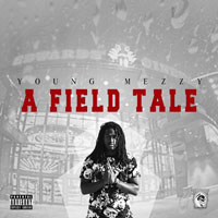 Young Mezzy - A Field Tale (Single)