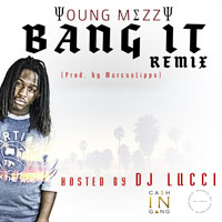Young Mezzy - Bang It [Remix] (Single)