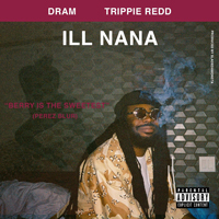 D.R.A.M. - Ill Nana (Feat.)
