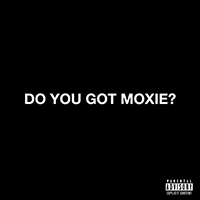 D.R.A.M. - Do You Got Moxie? (Single)