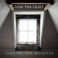 Screams and Whispers - Lose the Light