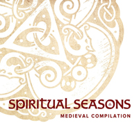 Spiritual Seasons - Medieval Compilation