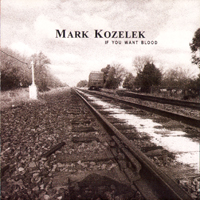 Kozelek, Mark - If You Want Blood