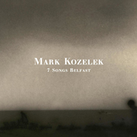 Kozelek, Mark - 7 Songs Belfast
