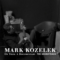 Kozelek, Mark - On Tour: A Documentary (CD 1)