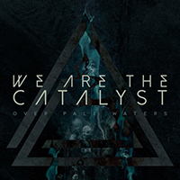 We Are The Catalyst - Over Pale Waters