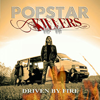 Popstar Killers - Driven By Fire