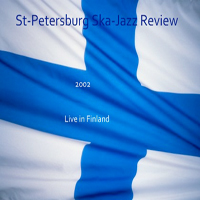 St. Petersburg Ska-Jazz Review - Live In Finland