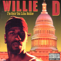 Willie D - I'm Goin' Out Lika Soldier