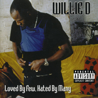 Willie D - Loved By Few, Hated By Many