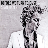 Hayes, Sean - Before We Turn To Dust