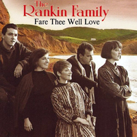 Rankin Family - Fare Thee Well Love