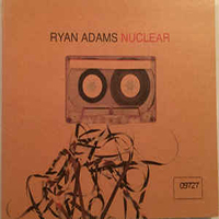 Ryan Adams - Nuclear (Single)
