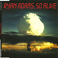 Ryan Adams - So Alive (CD 1) (Single)