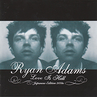 Ryan Adams - Love Is Hell (Japanese Edition 2007, CD 1)
