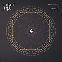 Light The Fire - Compassion in Unlikely Places