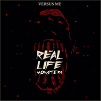 Versus Me - Real Life Monsters (Single)