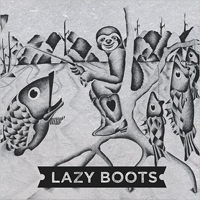 Lazy Boots - Lazy Boots