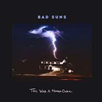 Bad Suns - This Was A Home Once (Single)