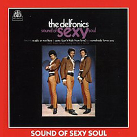 Delfonics - Sound of Sexy Soul (Remastered Reissue 2007)
