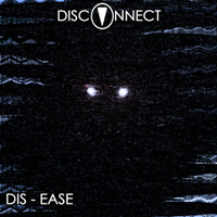 Disconnect (GBR) - Dis-Ease