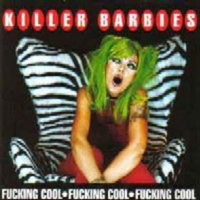 Killer Barbies - Fucking Cool