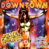 Killer Barbies - Downtown (Single)