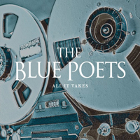 Blue Poets - All It Takes