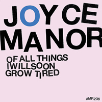 Joyce Manor - Of All Things I Will Soon Grow Tired