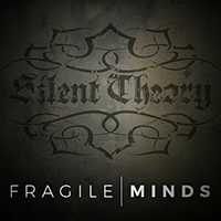 Silent Theory - Fragile Minds (Single)