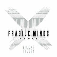 Silent Theory - Fragile Minds (Cinematic Version) (Single)