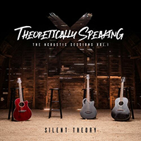 Silent Theory - Theoretically Speaking: The Acoustic Sessions, Vol. 1