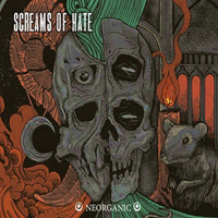 Screams Of Hate - Neorganic
