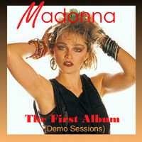 Madonna - The First Album (Demo Sessions '1982 - '1983)