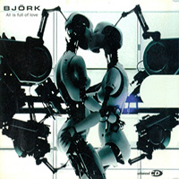 Bjork - All is Full of Love