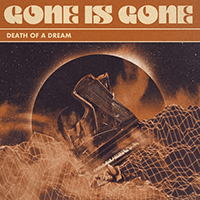 Gone Is Gone - Death Of A Dream (Single)