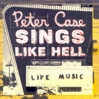 Case, Peter - Sings Like Hell