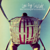 Low Pop Suicide - The Death Of Excellence