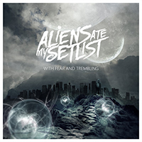 Aliens Ate My Setlist - With Fear and Trembling (EP)