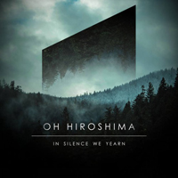 Oh Hiroshima - In Silence We Yearn
