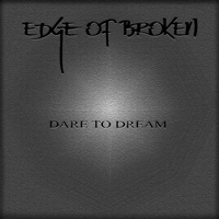 Edge Of Broken - Dare To Dream