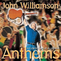 Williamson, John - Anthems - A Celebration Of Australia