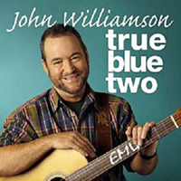 Williamson, John - True Blue Two (CD 1)