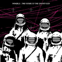 Infadels - The Future of the Gravity Boy