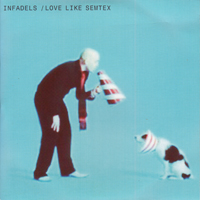 Infadels - Love Like Semtex