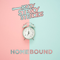 Ready Steady Steroids - Homebound