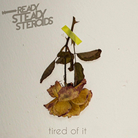 Ready Steady Steroids - Tired of It (Single)