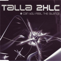 Talla 2XLC - Can You Feel The Silence