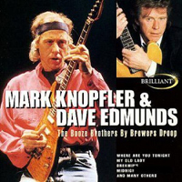 Mark Knopfler - Mark Knopfler & Dave Edmunds - The Booze Brothers By Brewers Droop